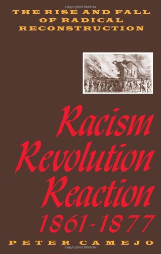 Racism, Revolution, Reaction, 1861-1877