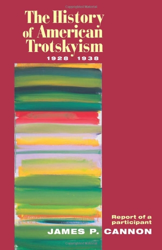 The History of American Trotskyism, 1928-38