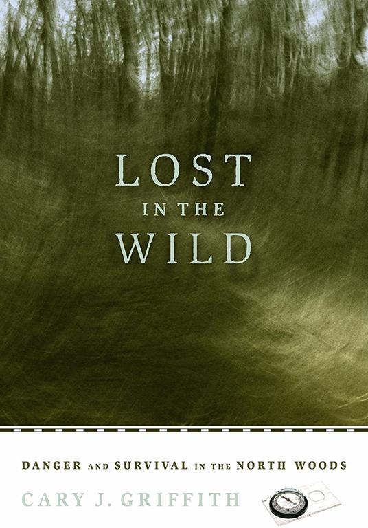 Lost in the Wild: Danger and Survival in the North Woods