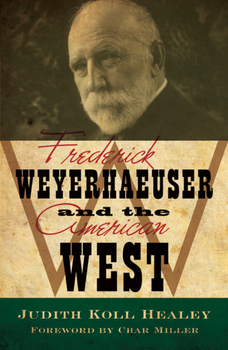 Frederick Weyerhaeuser and the American West