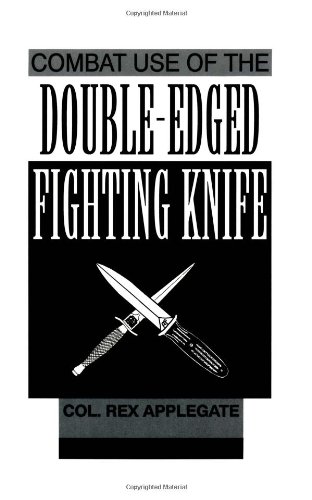 Combat Use of the Double-Edged Fighting Knife