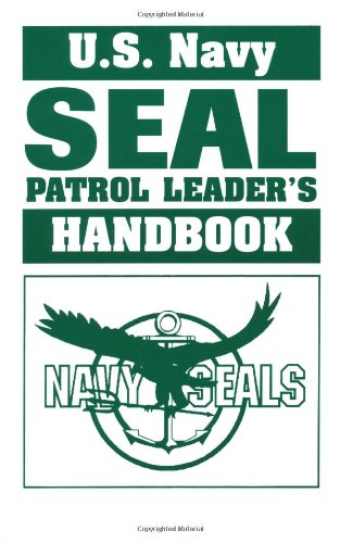 U.S. Navy Seal Patrol Leadera (TM)S Handbook