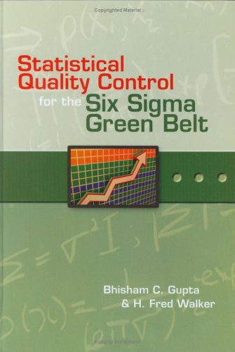 Statistical Quality Control for the Six SIGMA Green Belt