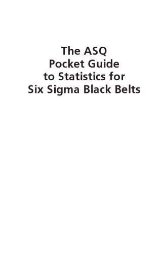 The ASQ Pocket Guide to Statistics for Six Sigma Black Belts