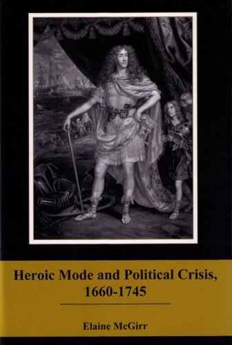 The Heroic Mode and Political Crisis, 1660-1745