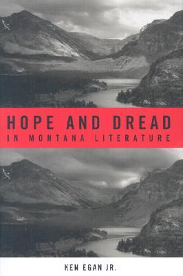 Hope And Dread In Montana Literature