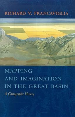 Mapping And Imagination In The Great Basin