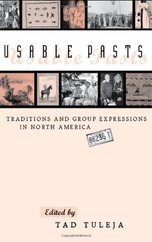 Usable Pasts: Traditions and Group Expressions in North America