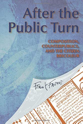 After the Public Turn: Composition, Counterpublics, and the Citizen Bricoleur