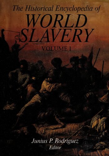 The Historical Encyclopedia of World Slavery [2 Volumes]