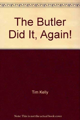 The Butler Did It, Again!