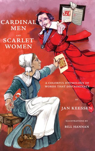 Cardinal men and scarlet women : a colorful etymology of words that discriminate