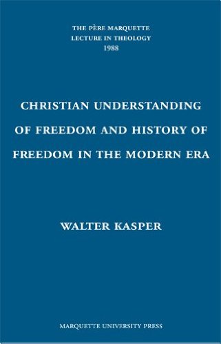 The Christian Understanding of Freedom and the History of Freedom in the Modern Era