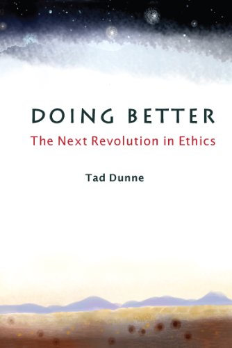 Doing better : the next revolution in ethics