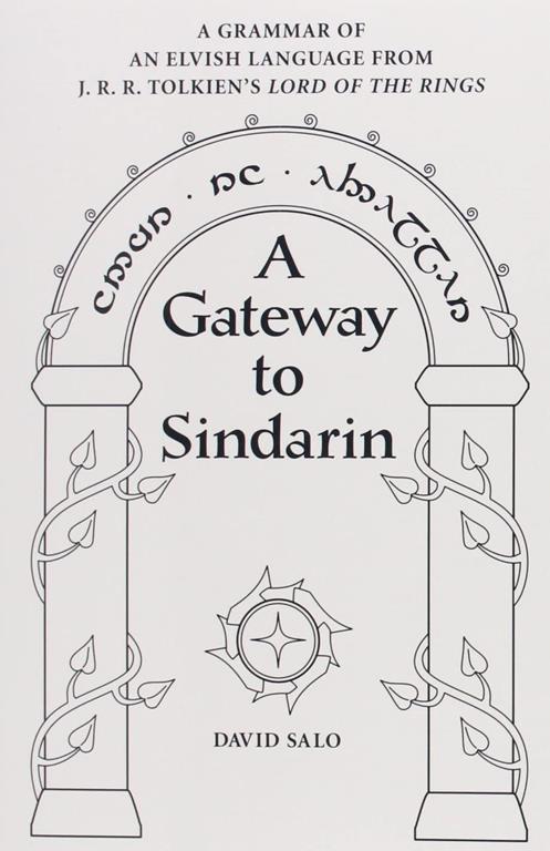 A Gateway to Sindarin: A Grammar of an Elvish Language from JRR Tolkien's Lord of the Rings