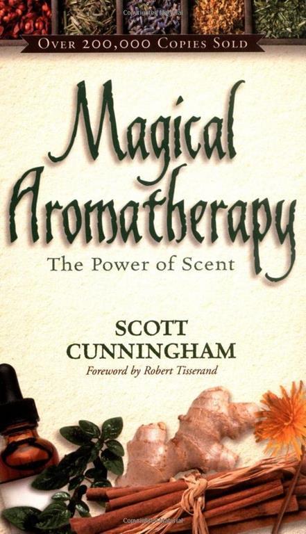 Magical Aromatherapy: The Power of Scent (Llewellyn's New Age)