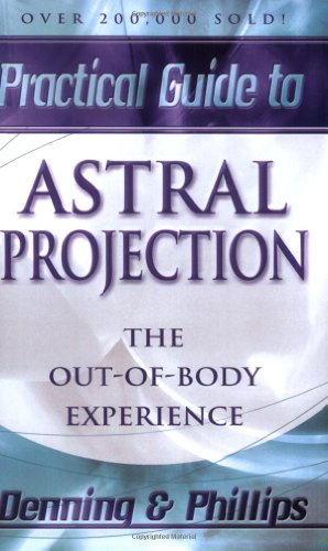 Practical Guide to Astral Projection