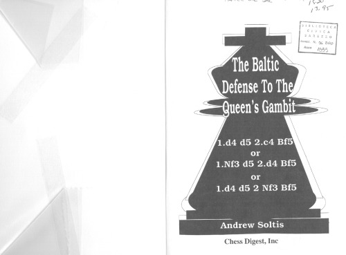 The Baltic defense to the Queens's gambit : 1.d4 d5 2.c4 Bf5 or 1.Nf3 d5 2.d4 Bf5 or 1.d4 d5 2 Nf3 Bf5