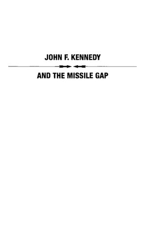 John F. Kennedy and the Missile Gap