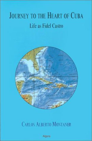 Journey to the heart of Cuba : life as Fidel Castro