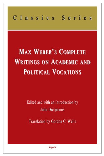 Complete Writings on Academic and Political Vocations