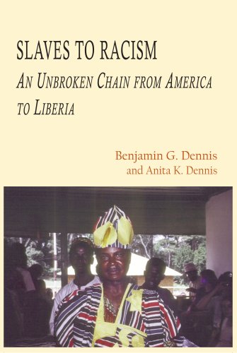 Slaves to Racism - An Unbroken Chain from America to Liberia