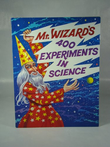 Mr. Wizard's 400 Experiments in Science