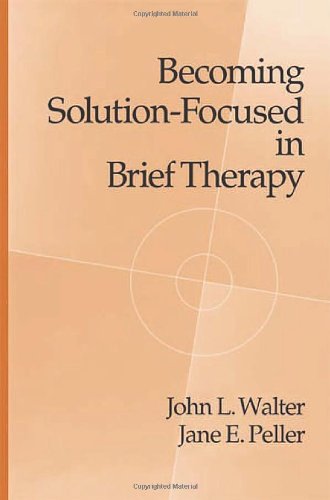 Becoming Solution-Focused in Brief Therapy