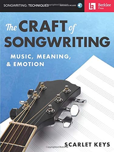 The Craft of Songwriting: Music, Meaning, &amp; Emotion