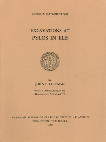 Hesperia Supplement Xxi, Excavations at Pylos in Elis (Hesperia Supplement)