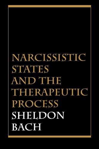 Narcissistic States and the Therapeutic Process