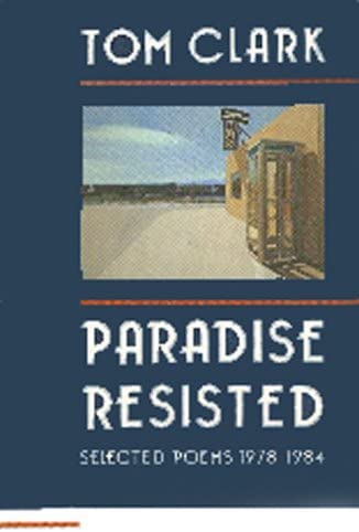 Paradise Resisted (Selected Poems 1978-1984)