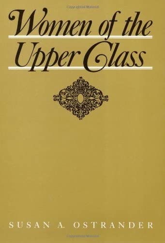 Women of the Upper Class (Women in the Political Economy)