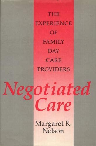 Negotiated Care: The Experience of Family Day Care Providers (Women In The Political Economy)