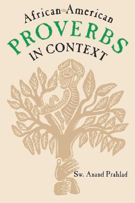 African-American Proverbs in Context (Publications of the American Folklore Society)