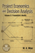 Project Economics and Decision Analysis, Volume 2