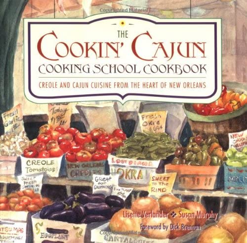 Cookin' Cajun Cooking School Cookbook - Creole and Cajun Cuisine from the Heart of New Orleans