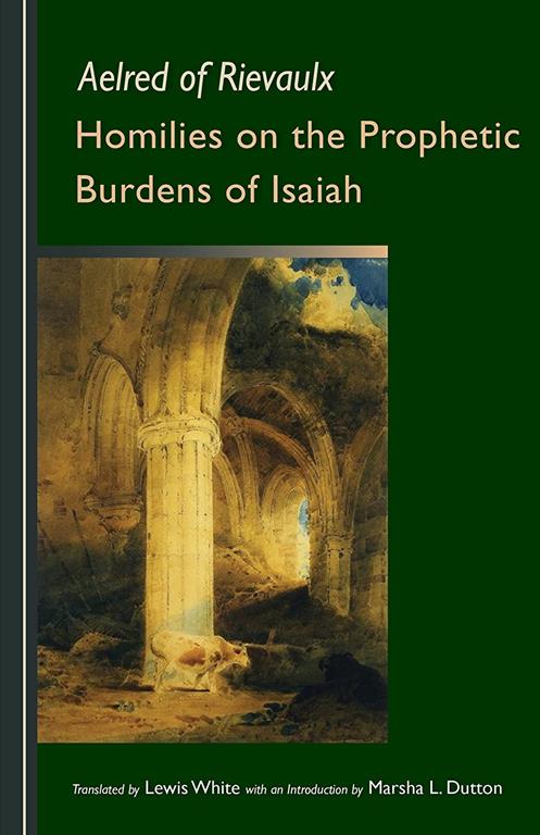 Homilies on the Prophetic Burdens of Isaiah (Volume 83) (Cistercian Fathers)