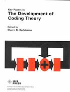 Key papers in the development of coding theory (IEEE Press selected reprint series)