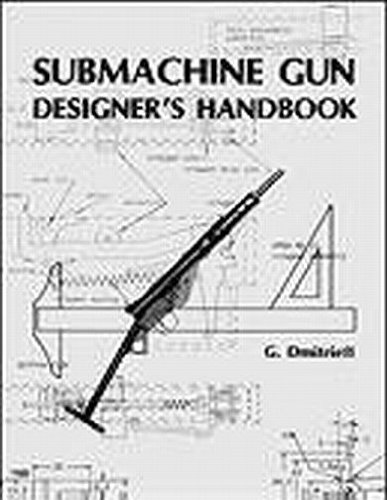 Submachine Gun Designer's Handbook (The Combat bookshelf)