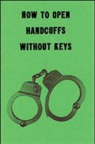 How to Open Handcuffs Without Keys