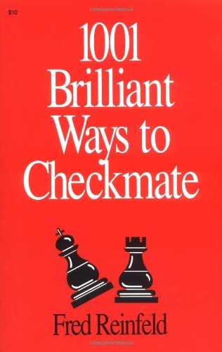 1001 Brilliant Ways to Checkmate (Chess lovers' library)