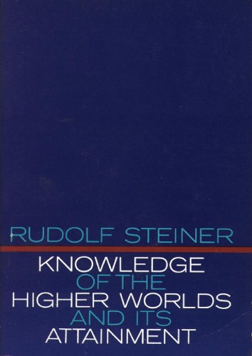 Knowledge of the Higher Worlds and Its Attainment