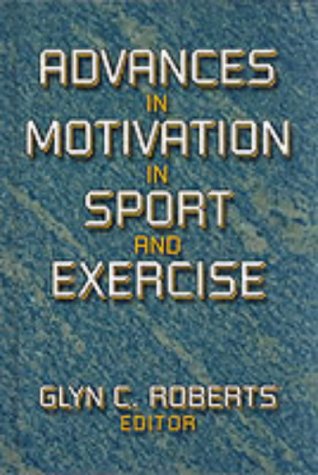 Advances in Motivation in Sport &amp; Exercise