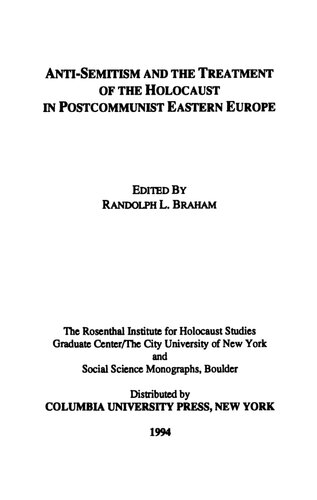 Anti-Semitism and the Treatment of the Holocaust in Postcommunist Eastern Europe (East European Monographs)