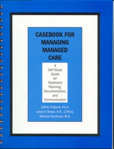 Casebook for Managing Managed Care