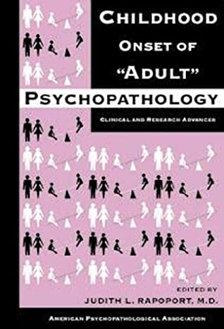 Childhood Onset of 'Adult' Psychopathology