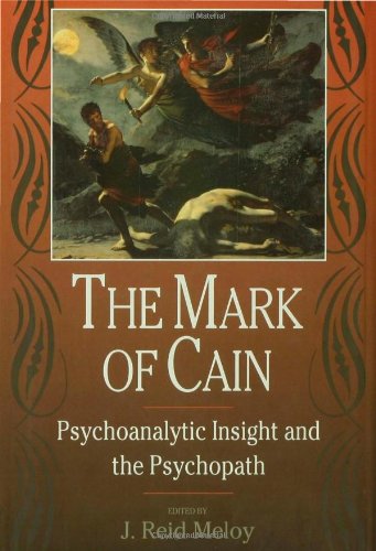 The Mark of Cain: Psychoanalytic Insight and the Psychopath