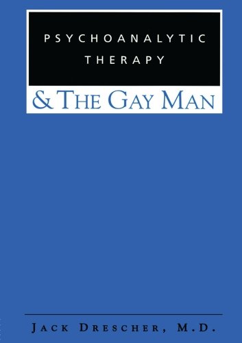 Psychoanalytic Therapy and the Gay Man