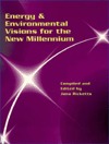 Energy &amp; Environmental Visions for the New Millennium